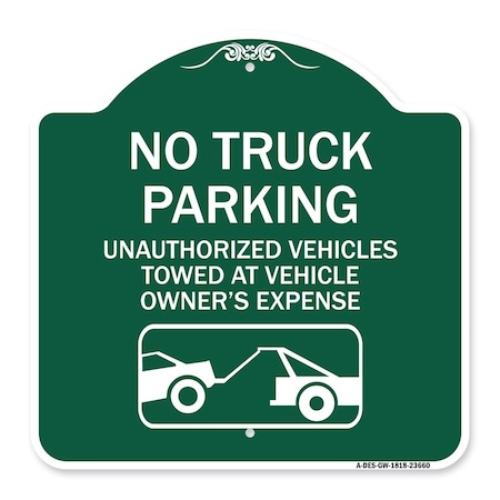 Signmission No Parking No Truck Parking Unauthorized Vehicles Towed at Vehicle Owners Expense W, GW-1818-23660 A-DES-GW-1818-23660